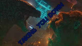 Godzilla vs Kong - Taking You Down