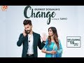 Change || Gurneet Dosanjh feat. Sehnaaz || Desi Crew || Full Punjabi Song 2018