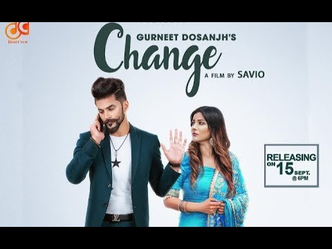 Change || Gurneet Dosanjh Feat. Sehnaaz || Desi Crew || Full Punjabi Song 2018