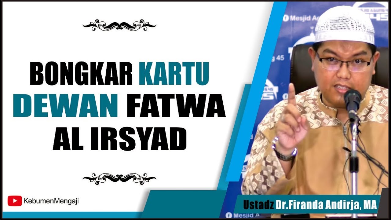 Bongkar Kartu | Tujuan Dewan Fatwa Al Irsyad - Ustadz Dr. Firanda Andirja, MA.