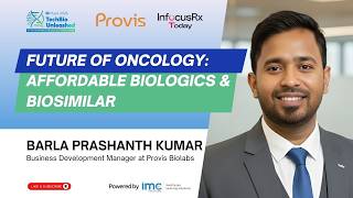Future of Oncology: Affordable Biologics & Biosimilars | Provis Biolabs | Bioasia 2026