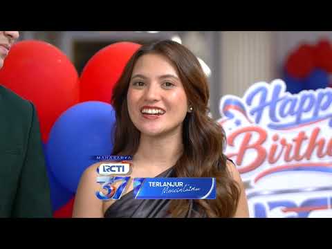 Terlanjur Mencintaimu Cast Wishes RCTI a Happy 37th Anniversary! MAHAKARYA RCTI, Sunday, August 2...