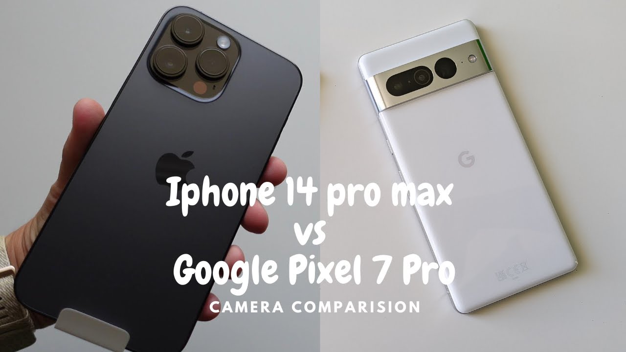 Iphone 14 Pro Max vs Google Pixel 7 Pro camera comparision YouTube