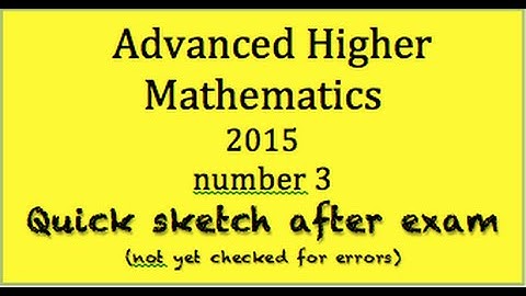 2015 Advanced Higher Mathematics  no.3 quick sketch