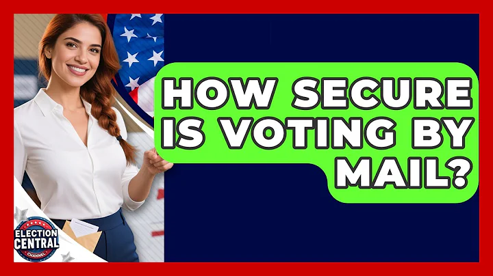 How Secure Is Voting By Mail? - Election Central Channel