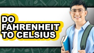 How to Do Fahrenheit to Celsius (Only Way)