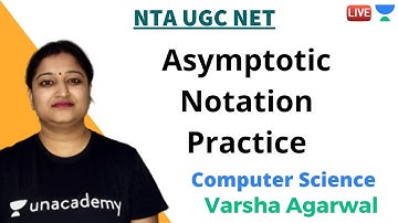 Asymptotic Notation Practice | Computer Science | Unacademy Live- NTA UGC NET | Varsha Agarwal