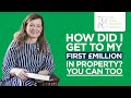 How did I get to my first £million in property? (quite easily actually and you can too!)