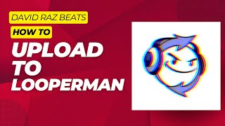 How to upload loops to Looperman - A Step-by-Step Guide for Beginners