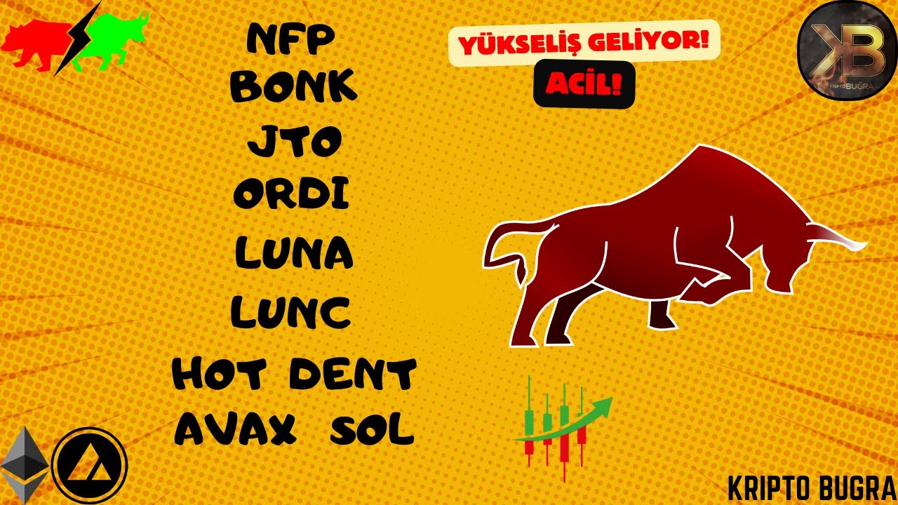 HANGİLERİ UÇACAK? NFP-BONK-JTO-ORDI-LUNA-LUNC-HOT-DENT-AVAX-SOL TEKNİK ANALİZİ