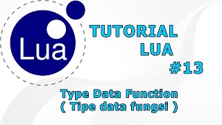 TUTORIAL LUA #13 -  Type Data Function ( Tipe data fungsi )