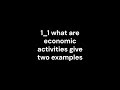 1_1 what are economic activities give two examples