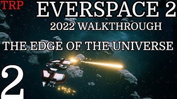 EVERSPACE 2: Walkthrough | PT2 | The Edge Of The Universe | PC | 2022
