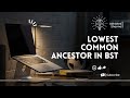 LOWEST COMMON ANCESTOR IN BST | @GeeksforGeeksVideos