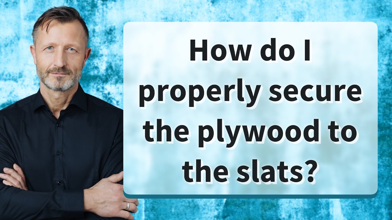 How do I properly secure the plywood to the slats? - YouTube
