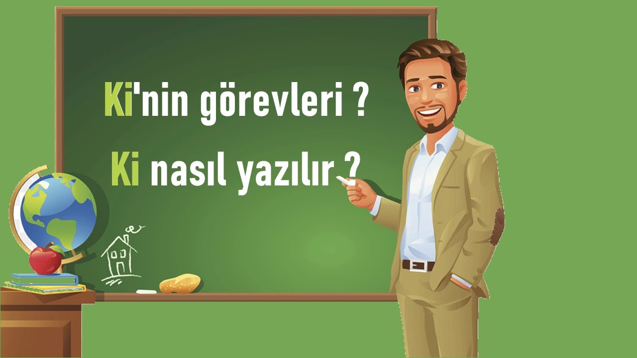 Ki'nin Görevi | Ki'nin Yazımı | En Çok Karıştırılan Ekler | İlgi Zamiri | Sıfat Yapn Ki | İlgi Eki
