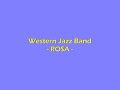 western jazz band - rosa Mp3 Song