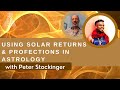 Peter Stockinger on How to Use Solar Returns & Profections in Astrology