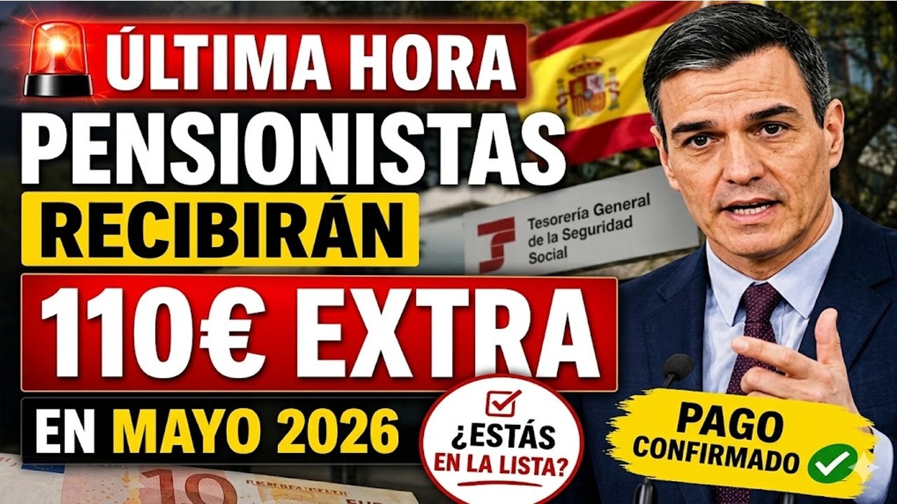 🚨 ¡ÚLTIMA HORA! Pensionistas recibirán 110€ EXTRA en mayo 2026 — ¿Estás en la lista?