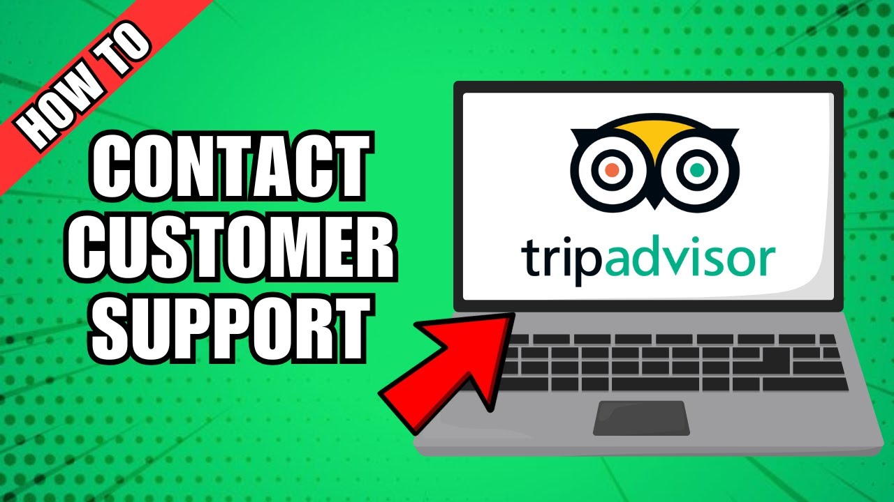 How To Contact TripAdvisor Customer Support