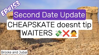 Brooke and Jubal Second Date Update - EP#153 CHEAPSKATE doesnt tip WAITERS 💸❌🙅