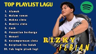 TOP PLAYLIST LAGU RIZKY FEBIAN -  ALAMAK  | FULL ALBUM TERBARU 2025