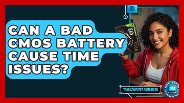 Can A Bad CMOS Battery Cause Time Issues? - Your Computer Companion