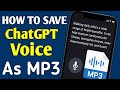 How To Save ChatGPT Voice As MP3 On Your Phone No Extra Apps Needed