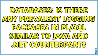 Databases: Is there any prevalent logging packages in PL/SQL similar to java and .Net counterparts