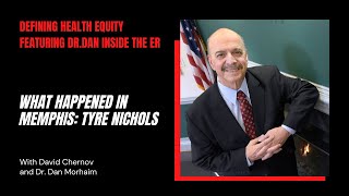Defining Health Equity featuring Dr. Dan Inside the ER - What happened in Memphis? Net Worth