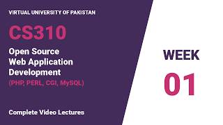 CS310   Open Source Web Application Development PHP, PERL, CGI, Mysql  Week 01 | Mid term