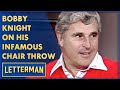 Bobby Knight Explains His Chair Throwing Incident | Letterman