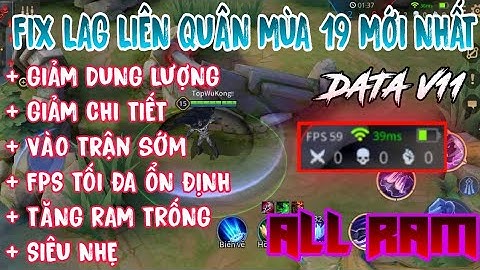 FIX LAG LIÊN QUÂN MÙA 19 MỚI NHẤT SAU UPDATE 31/8 | FPS TỐI ĐA ỔN ĐỊNH | TĂNG TỐC MÁY | DKN