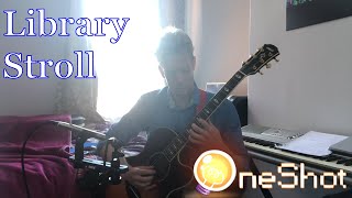 OneShot - Library Stroll Guitar Cover