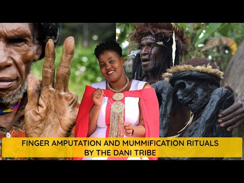 TRADITIONS AND CULTURE :: The FINGER AMPUTATION Rituals among the DANI TRIBE in INDONESIA