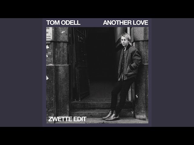 Tom Odell - Another Love (Zwette Edit - Official Audio) 