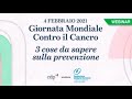 #WorldCancerDay 3 cose da sapere sulla prevenzione del cancro (Webinar CDP - Fondazione U. Veronesi)