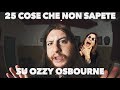 25 cose che non sapevi su Ozzy Osbourne!