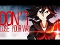 Amv kill la kill  dont lose your way