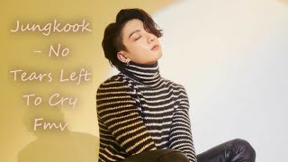 Jungkook - No tears left to cry Fmv