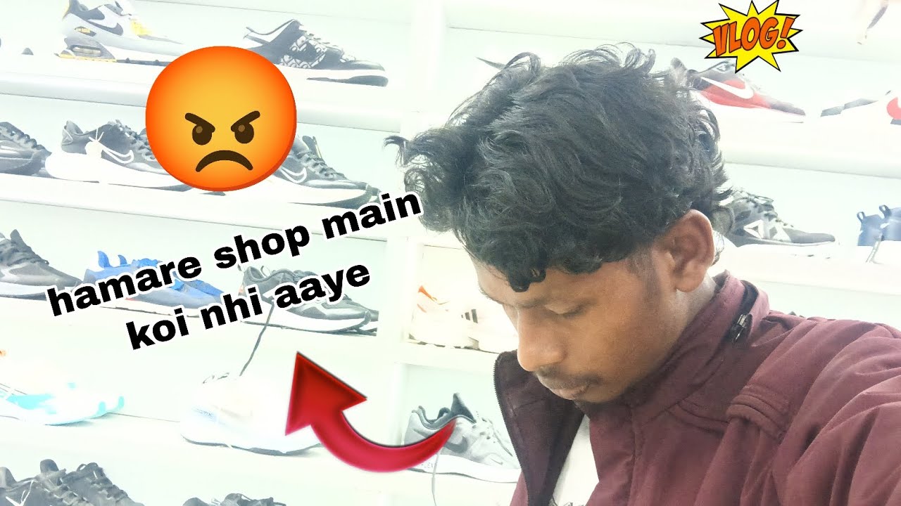 HAMRE SHOP MAIN KOI NHI AAYE😡