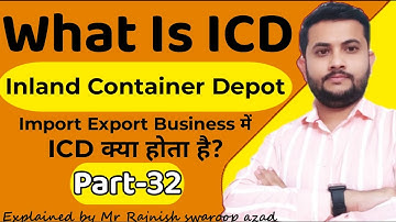 What Is ICD || How ICD (Inland Container Depot) Is Working ? | Role of ICD In Export Import Business