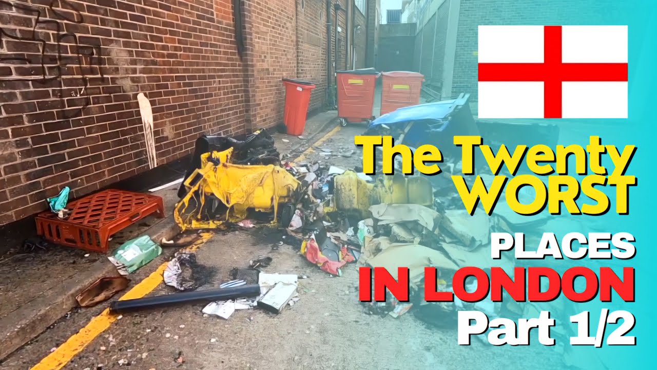 The 20 "WORST" Places in LONDON Part 1 / 2 🏴󠁧󠁢󠁥󠁮󠁧󠁿🇬🇧