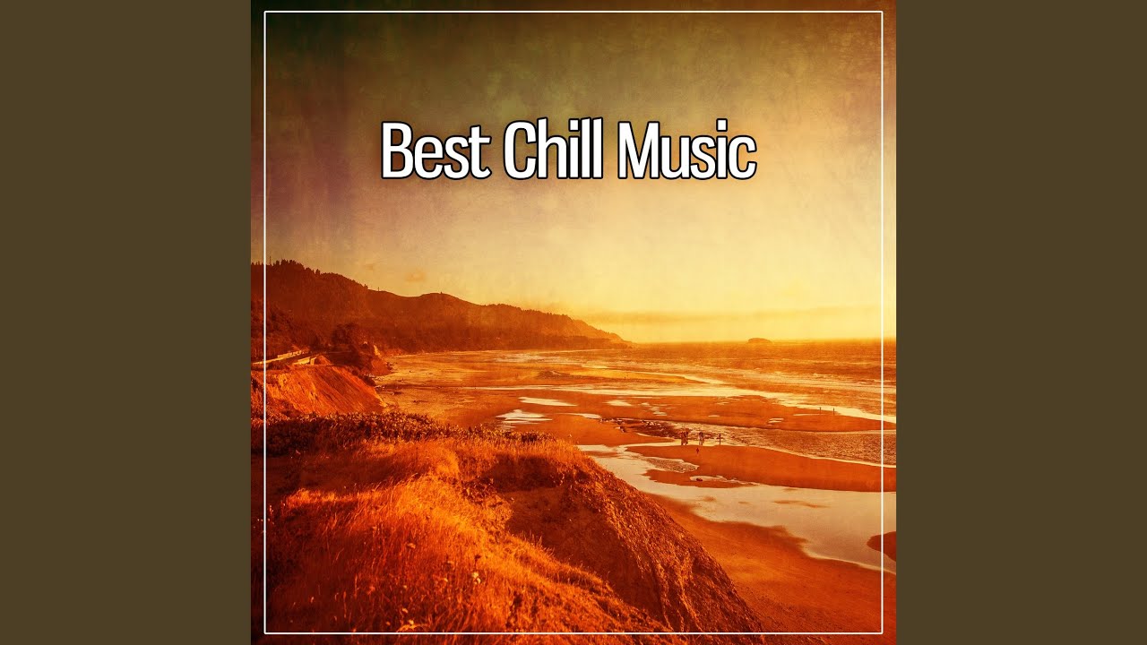 Best Chill Music YouTube