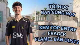 (CS2 Tricks &amp; Tips) Cùng xem Top Entry FlameZ bắn Dust2, tôi học bạn học #cs2 #csgo