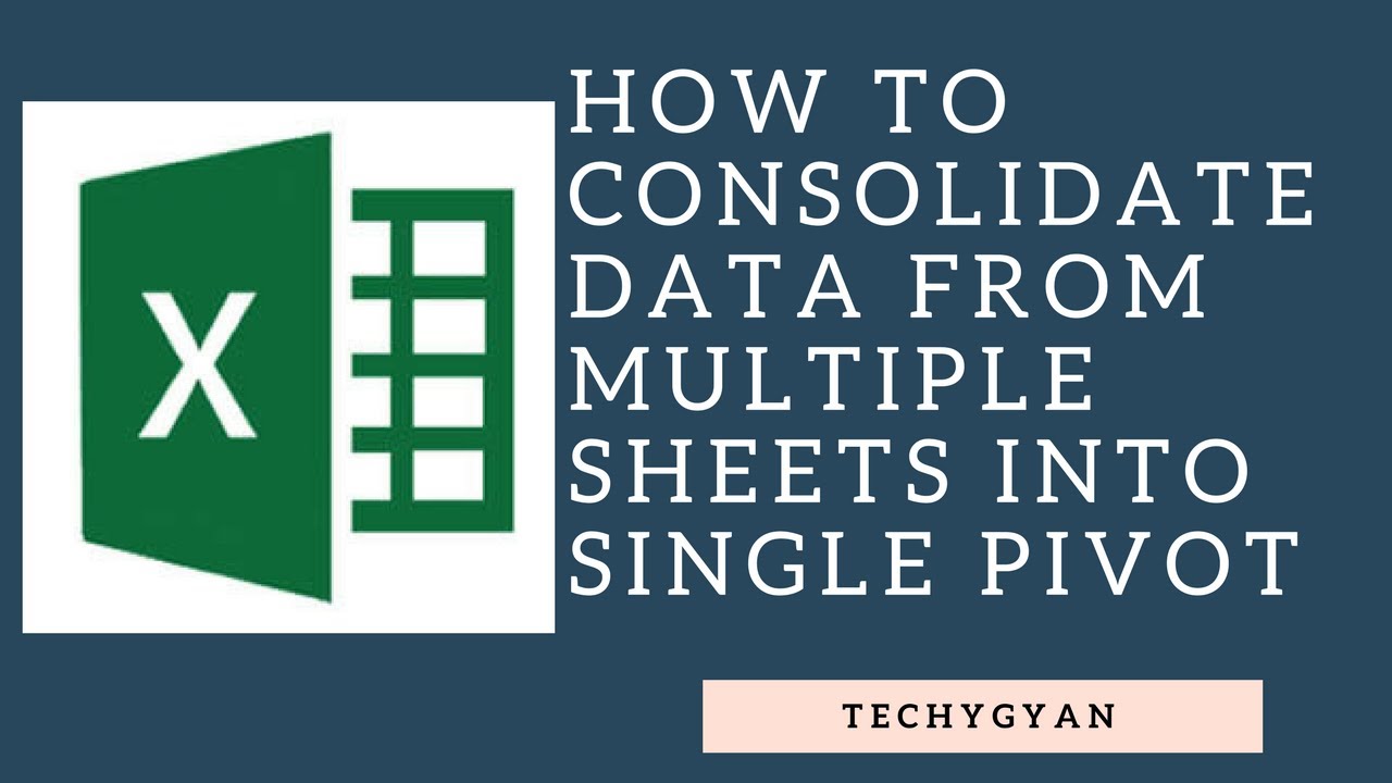 consolidating-data-in-multiple-sheets-into-single-pivot-excel-2013-youtube