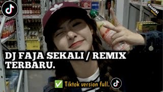DJ FAJA SEKALI / REMIX TERBARU YANG KALIAN CARI-CARI VERSION FULL.