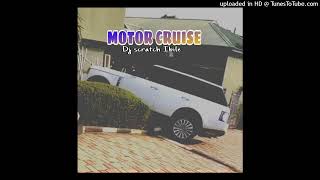 Dj Scratch Ibile  Motor Cruise Beat