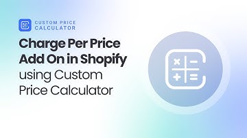 How to charge per price add on in Shopify using the Custom Price Calculator app