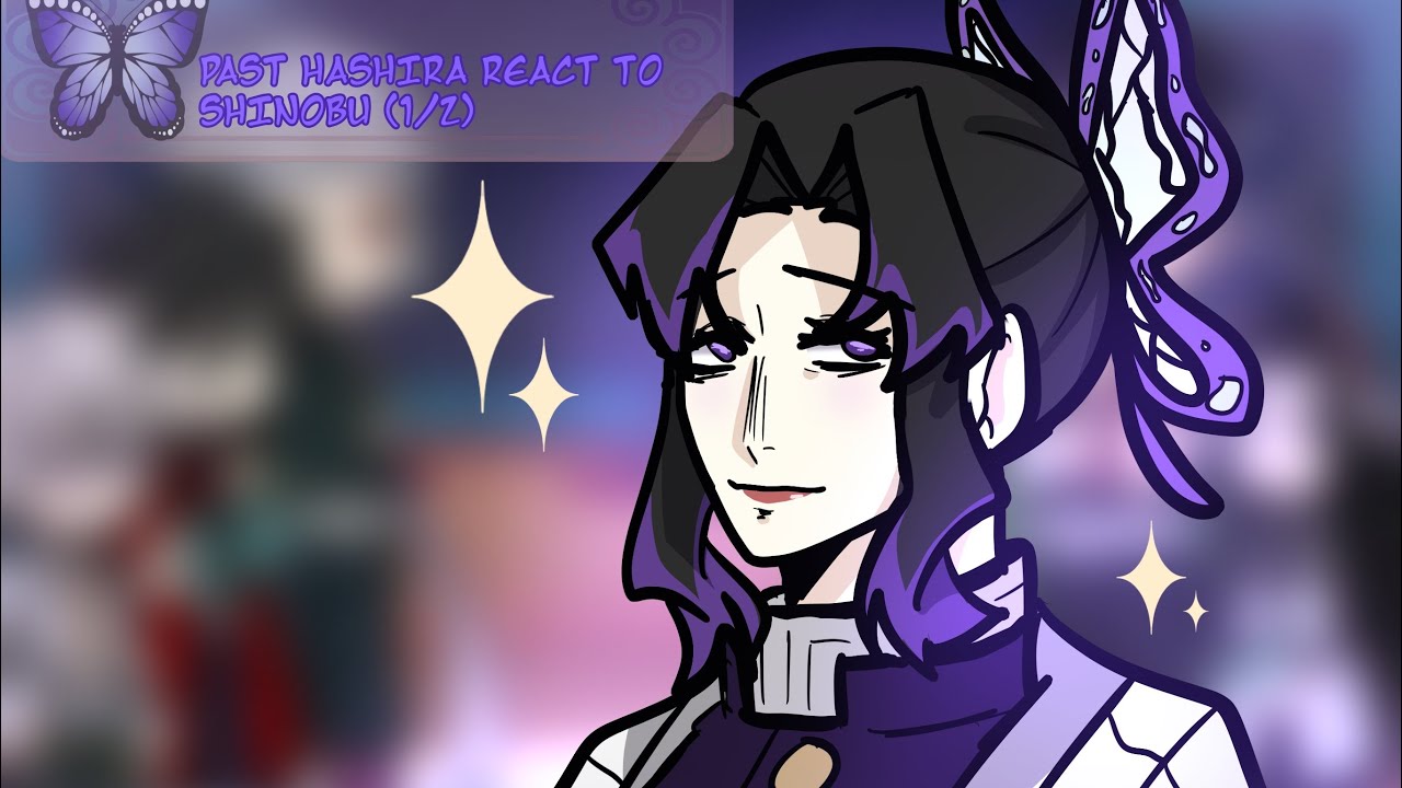 || Past Hashira React to Shinobu.. || 1/5 || Gacha React || (1/2)